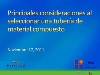 Noviembre 17, 2011
PSK
Procurement & Technical
Solutions de Colombia SAS
 