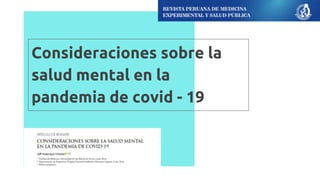 Consideraciones sobre la
salud mental en la
pandemia de covid - 19
 