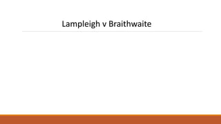 Lampleigh v Braithwaite
 