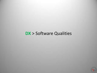 DX > Software Qualities
 