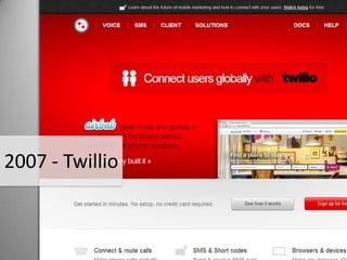 Twilio or stripe
2007 - Twillio
 