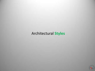 Architectural Styles
 