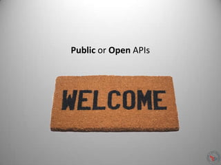 Public or Open APIs
 