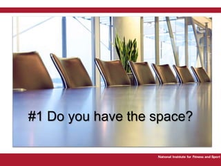 #1 Do you have the space?