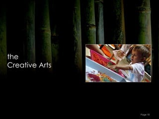 the
Creative Arts




                Page 18
 