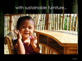 with sustainable furniture..




                               Page 63
 