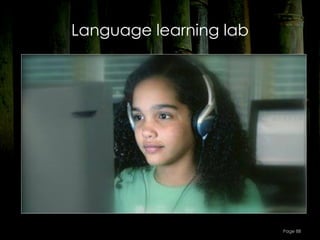 Language learning lab




                        Page 88
 
