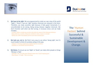 The	
  ‘Human	
  
Factors’	
  behind	
  
Successful	
  &	
  
Sustainable	
  
Development	
  &	
  
Change.	
  
1.  We	
  ha...