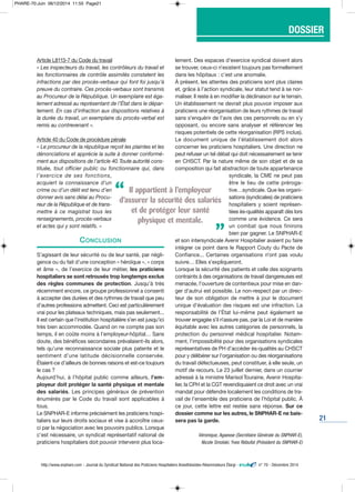 21
Article L8113-7 du Code du travail
« Les inspecteurs du travail, les contrôleurs du travail et
les fonctionnaires de contrôle assimilés constatent les
infractions par des procès-verbaux qui font foi jusqu'à
preuve du contraire. Ces procès-verbaux sont transmis
au Procureur de la République. Un exemplaire est éga-
lement adressé au représentant de l’État dans le dépar-
tement. En cas d'infraction aux dispositions relatives à
la durée du travail, un exemplaire du procès-verbal est
remis au contrevenant ».
Article 40 du Code de procédure pénale
« Le procureur de la république reçoit les plaintes et les
dénonciations et apprécie la suite à donner conformé-
ment aux dispositions de l’article 40.Toute autorité cons-
tituée, tout officier public ou fonctionnaire qui, dans
l’exercice de ses fonctions,
acquiert la connaissance d’un
crime ou d’un délit est tenu d’en
donner avis sans délai au Procu-
reur de la République et de trans-
mettre à ce magistrat tous les
renseignements, procès-verbaux
et actes qui y sont relatifs. »
CONCLUSION
S’agissant de leur sécurité ou de leur santé, par négli-
gence ou du fait d’une conception « héroïque », « corps
et âme », de l’exercice de leur métier, les praticiens
hospitaliers se sont retrouvés trop longtemps exclus
des règles communes de protection. Jusqu’à très
récemment encore, ce groupe professionnel a consenti
à accepter des durées et des rythmes de travail que peu
d’autres professions admettent. Ceci est particulièrement
vrai pour les plateaux techniques, mais pas seulement...
Il est certain que l’institution hospitalière s’en est jusqu’ici
très bien accommodée. Quand on ne compte pas son
temps, il en coûte moins à l’employeur-hôpital… Sans
doute, des bénéfices secondaires prévalaient-ils alors,
tels qu’une reconnaissance sociale plus patente et le
sentiment d’une latitude décisionnelle conservée.
Étaient-ce d’ailleurs de bonnes raisons et est-ce toujours
le cas ?
Aujourd’hui, à l’hôpital public comme ailleurs, l’em-
ployeur doit protéger la santé physique et mentale
des salariés. Les principes généraux de prévention
énumérés par le Code du travail sont applicables à
tous.
Le SNPHAR-E informe précisément les praticiens hospi-
taliers sur leurs droits sociaux et vise à accroître ceux-
ci par la négociation avec les pouvoirs publics. Lorsque
c’est nécessaire, un syndicat représentatif national de
praticiens hospitaliers doit pouvoir intervenir plus loca-
lement. Des espaces d’exercice syndical doivent alors
se trouver, ceux-ci n’existent toujours pas formellement
dans les hôpitaux : c’est une anomalie.
À présent, les attentes des praticiens sont plus claires
et, grâce à l’action syndicale, leur statut tend à se nor-
maliser. Il reste à en modifier la déclinaison sur le terrain.
Un établissement ne devrait plus pouvoir imposer aux
praticiens une réorganisation de leurs rythmes de travail
sans s’enquérir de l’avis des ces personnels ou en s’y
opposant, ou encore sans analyser et référencer les
risques potentiels de cette réorganisation (RPS inclus).
Le document unique de l’établissement doit alors
concerner les praticiens hospitaliers. Une direction ne
peut refuser un tel débat qui doit nécessairement se tenir
en CHSCT. Par la nature même de son objet et de sa
composition qui fait abstraction de toute appartenance
syndicale, la CME ne peut pas
être le lieu de cette préroga-
tive…syndicale. Que les organi-
sations (syndicales) de praticiens
hospitaliers y soient représen-
tées ès-qualités apparaît dès lors
comme une évidence. Ce sera
un combat que nous finirons
bien par gagner. Le SNPHAR-E
et son intersyndicale Avenir Hospitalier avaient pu faire
intégrer ce point dans le Rapport Couty du Pacte de
Confiance... Certaines organisations n’ont pas voulu
suivre… Elles s’expliqueront.
Lorsque la sécurité des patients et celle des soignants
contraints à des organisations de travail dangereuses est
menacée, l’ouverture de contentieux pour mise en dan-
ger d'autrui est possible. Le non-respect par un direc-
teur de son obligation de mettre à jour le document
unique d'évaluation des risques est une infraction. La
responsabilité de l’État lui-même peut également se
trouver engagée s’il n’assure pas, par la Loi et de manière
équitable avec les autres catégories de personnels, la
protection du personnel médical hospitalier. Notam-
ment, l’impossibilité pour des organisations syndicales
représentatives de PH d’accéder ès-qualités au CHSCT
pour y délibérer sur l’organisation ou des réorganisations
du travail défectueuses, peut constituer, à elle seule, un
motif de recours. Le 23 juillet dernier, dans un courrier
adressé à la ministre Marisol Touraine, Avenir Hospita-
lier, la CPH et la CGT revendiquaient ce droit avec un vrai
mandat pour défendre localement les conditions de tra-
vail de l’ensemble des praticiens de l’hôpital public. À
ce jour, cette lettre est restée sans réponse. Sur ce
dossier comme sur les autres, le SNPHAR-E ne bais-
sera pas la garde.
Véronique, Agaesse (Secrétaire Générale du SNPHAR-E),
Nicole Smolski, Yves Rébufat (Président du SNPHAR-E)
http://www.snphare.com - Journal du Syndicat National des Praticiens Hospitaliers Anesthésistes-Réanimateurs Élargi - n° 70 - Décembre 2014
TYPO : Aero / Regular
TYPO : Bickham Script Pro / Regular
pantone 280C
Il appartient à l’employeur
d’assurer la sécurité des salariés
et de protéger leur santé
physique et mentale.
“
“
DOSSIER
PHARE-70:Juin 06/12/2014 11:55 Page21
 