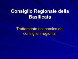 Consiglio Regionale della Basilicata Trattamento economico dei consiglieri regionali 