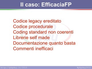 Il caso: EfficaciaFP <ul><li>Codice legacy ereditato 