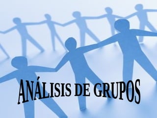 ANÁLISIS DE GRUPOS 