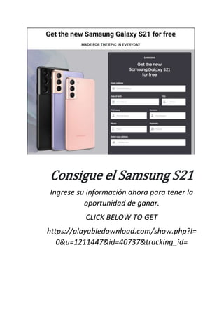 Consigue el Samsung S21
Ingrese su información ahora para tener la
oportunidad de ganar.
CLICK BELOW TO GET
https://playabledownload.com/show.php?l=
0&u=1211447&id=40737&tracking_id=
 