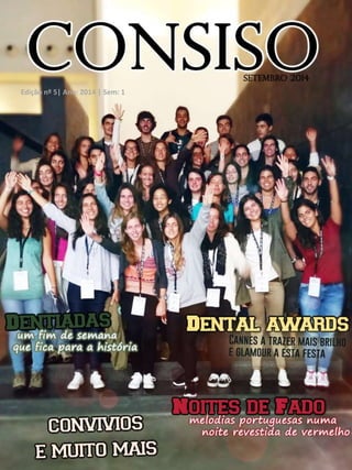 Jornal da Associação Académica de Medicina Dentária de Lisboa 
Edição nº 5| Ano: 2014 | Sem: 1 
 
