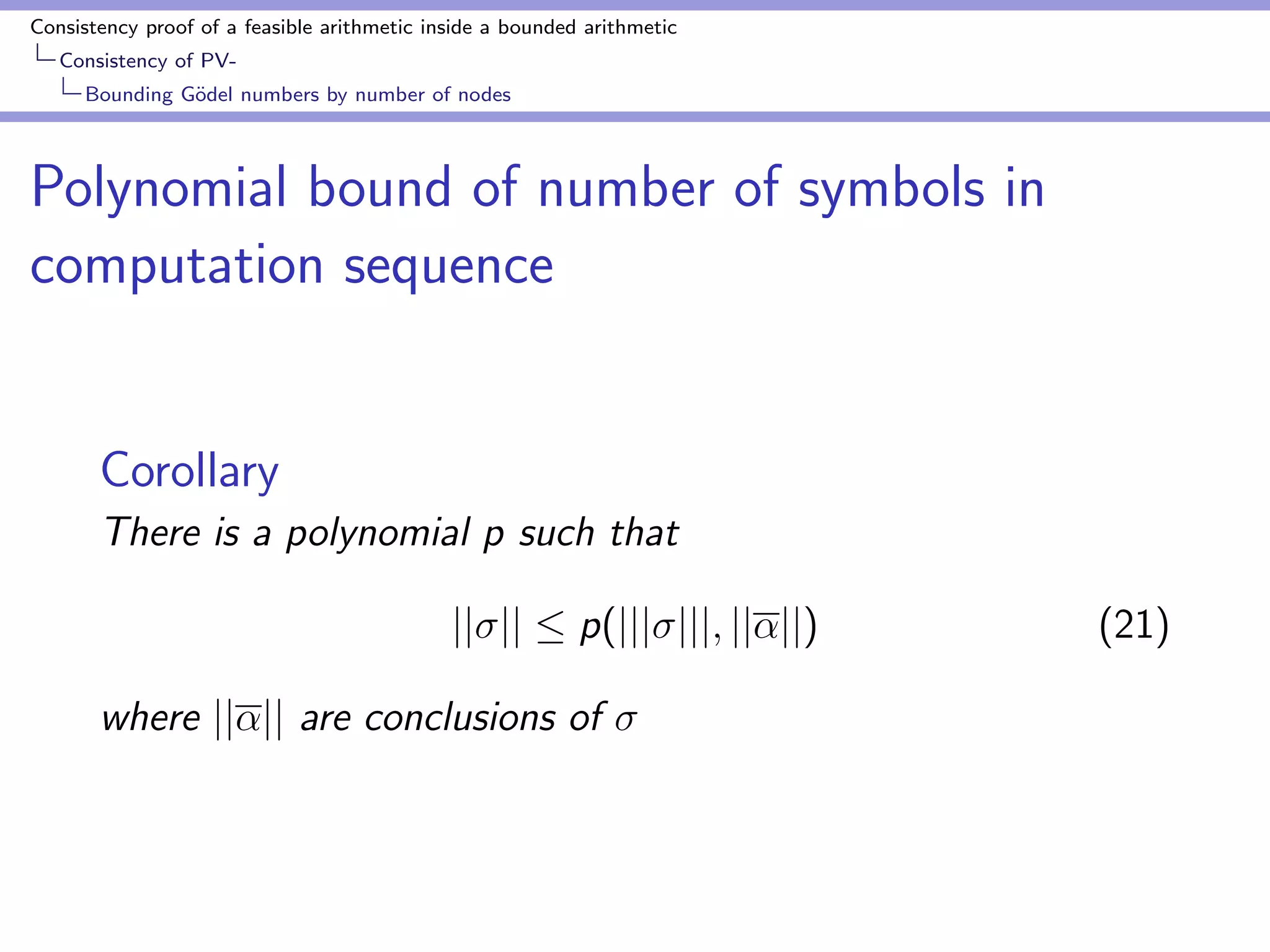 Consistency proof of a feasible arithmetic inside a bounded arithmetic 
Consistency of PV-Big- 
step semantics 
Computation (sequence) 
De 
