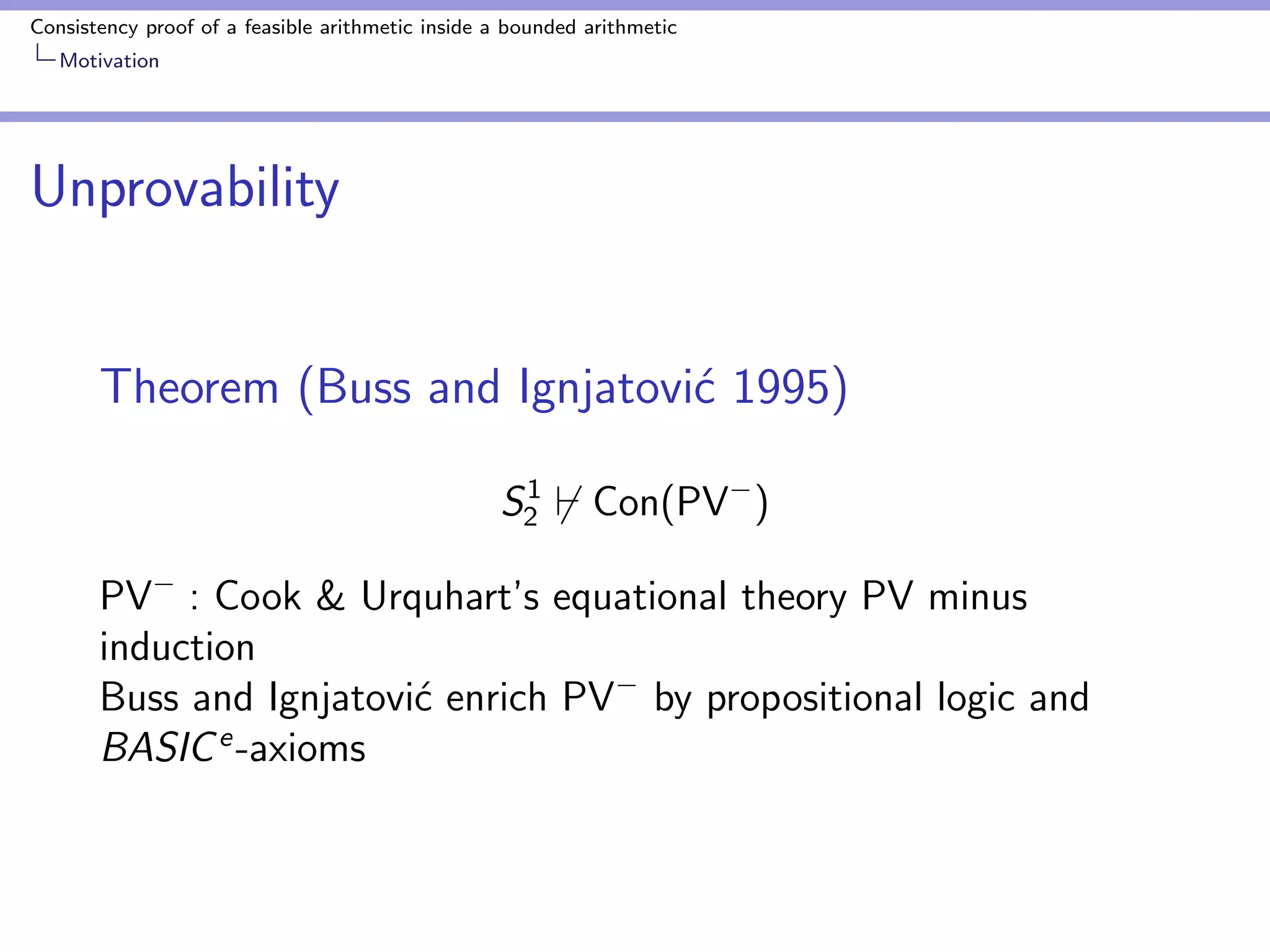 nd a theory T such that S2 ` Con(T) but 
S1 
26` Con(T)? 
 