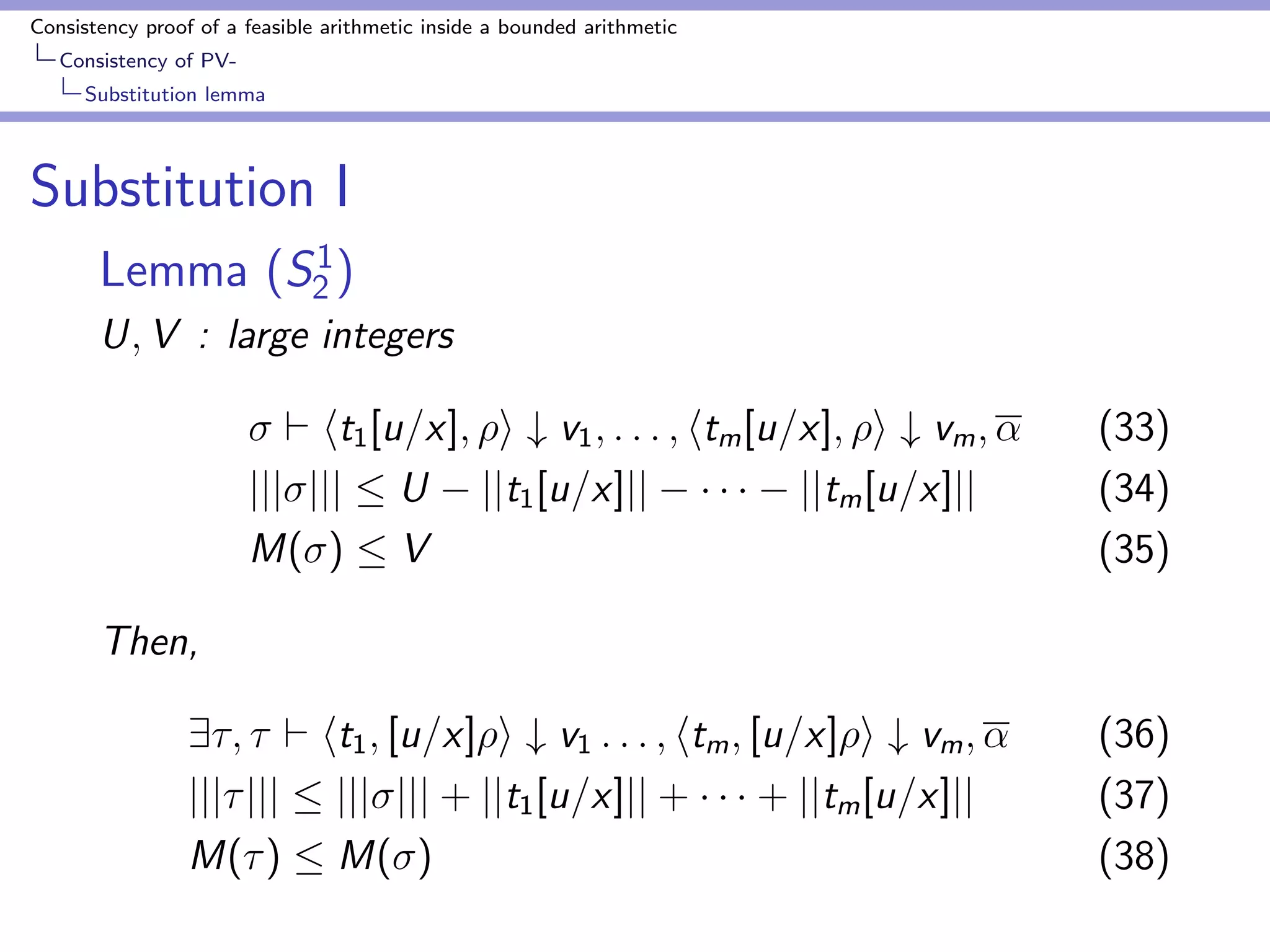 Consistency proof of a feasible arithmetic inside a bounded arithmetic 
Consistency of PV-Bounding 
Godel numbers by number of nodes 
Proof of bound for Godel numbers of main terms 
jjtk1 jj; : : : ; jjtkl2 jj  jjf (t)jj (17) 
 