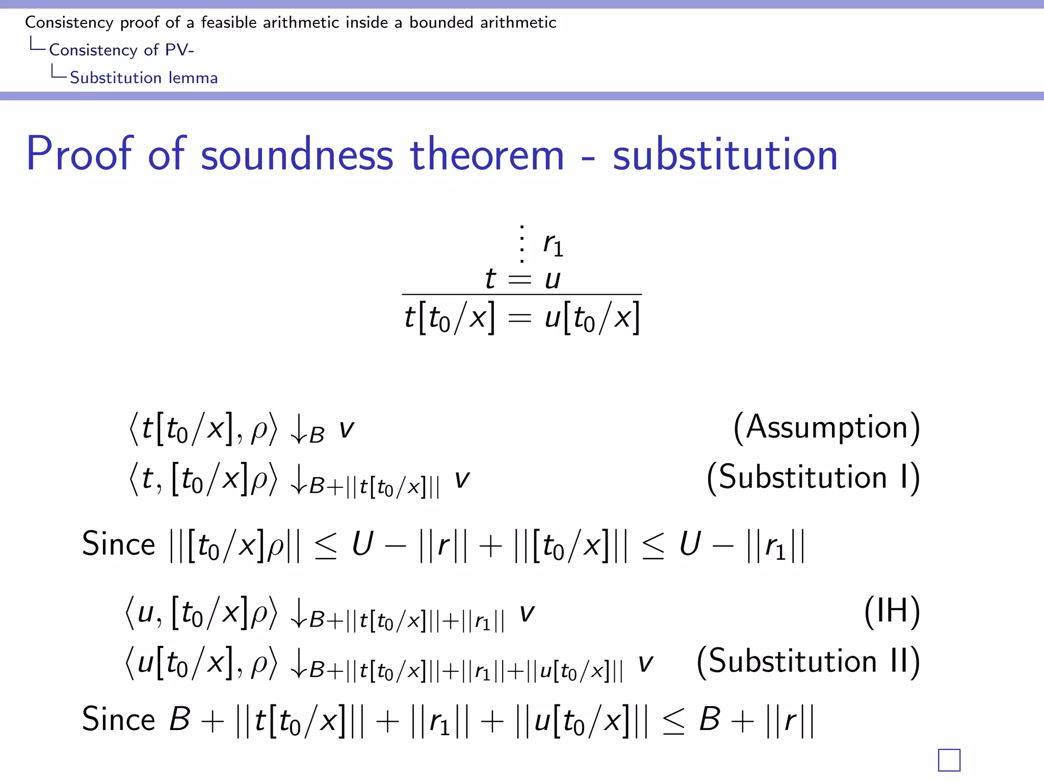 ning axioms 
Fusion lemma 
Lemma (S1 
2 ) 
 `n  (28) 
hf (v); i # v; ht; i # v 2  (29) 
v are numerals 
Then 9 such that 
 ` hf (t); i # v;  (30) 
 jn =  (31) 
jjj jjj  jjjjjj + 1 (32) 
 