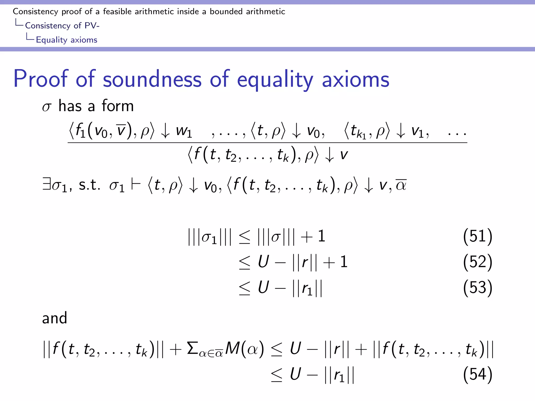 Consistency proof of a feasible arithmetic inside a bounded arithmetic 
Consistency of PV-Soundness 
of de 