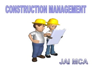 CONSTRUCTION MANAGEMENT 
