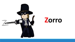 Zorro
 