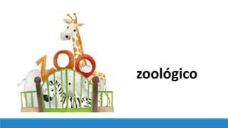 zoológico
 