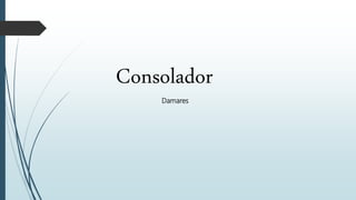 Consolador
Damares
 