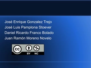 José Enrique Gonzalez Trejo José Luis Pamplona Stoever Daniel Ricardo Franco Bolado Juan Ramón Moreno Novelo 