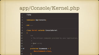 app/Console/Kernel.php
 