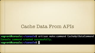 Cache Data From APIs
 