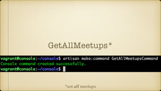 GetAllMeetups*
*not all meetups
 