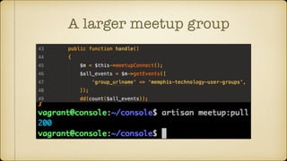 A larger meetup group
 