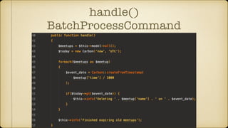 handle()
BatchProcessCommand
 