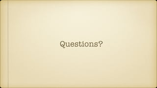 Questions?
 