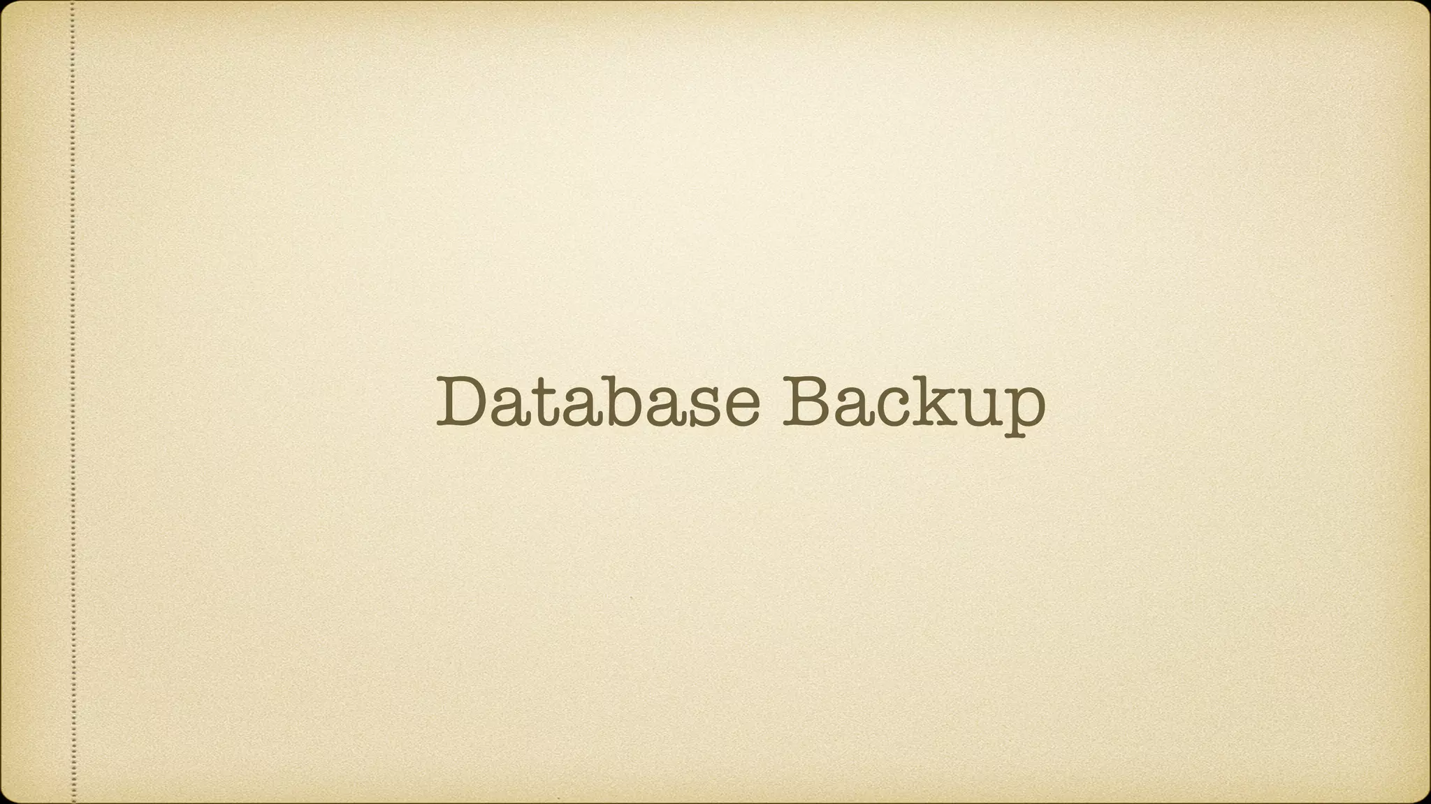Database Backup
 