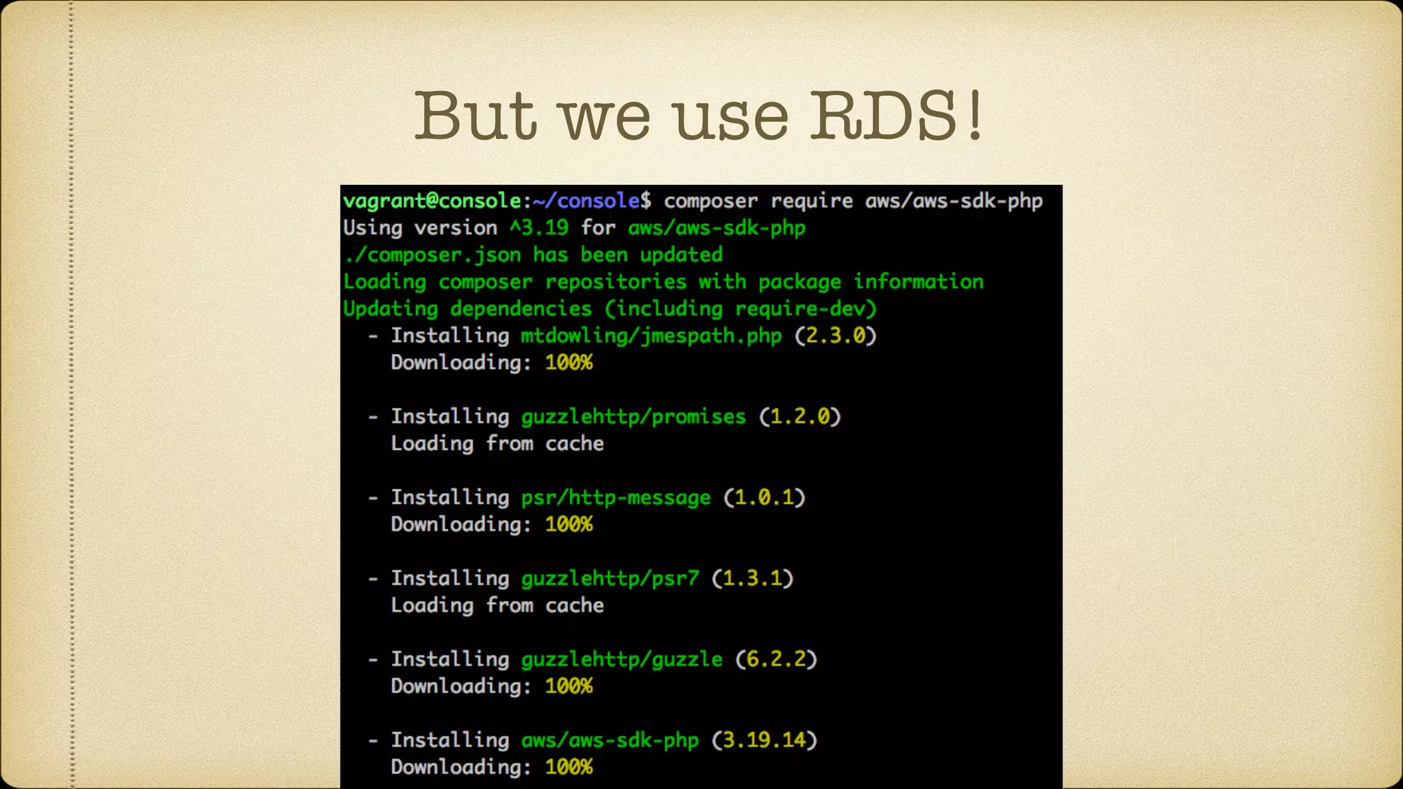 But we use RDS!
 