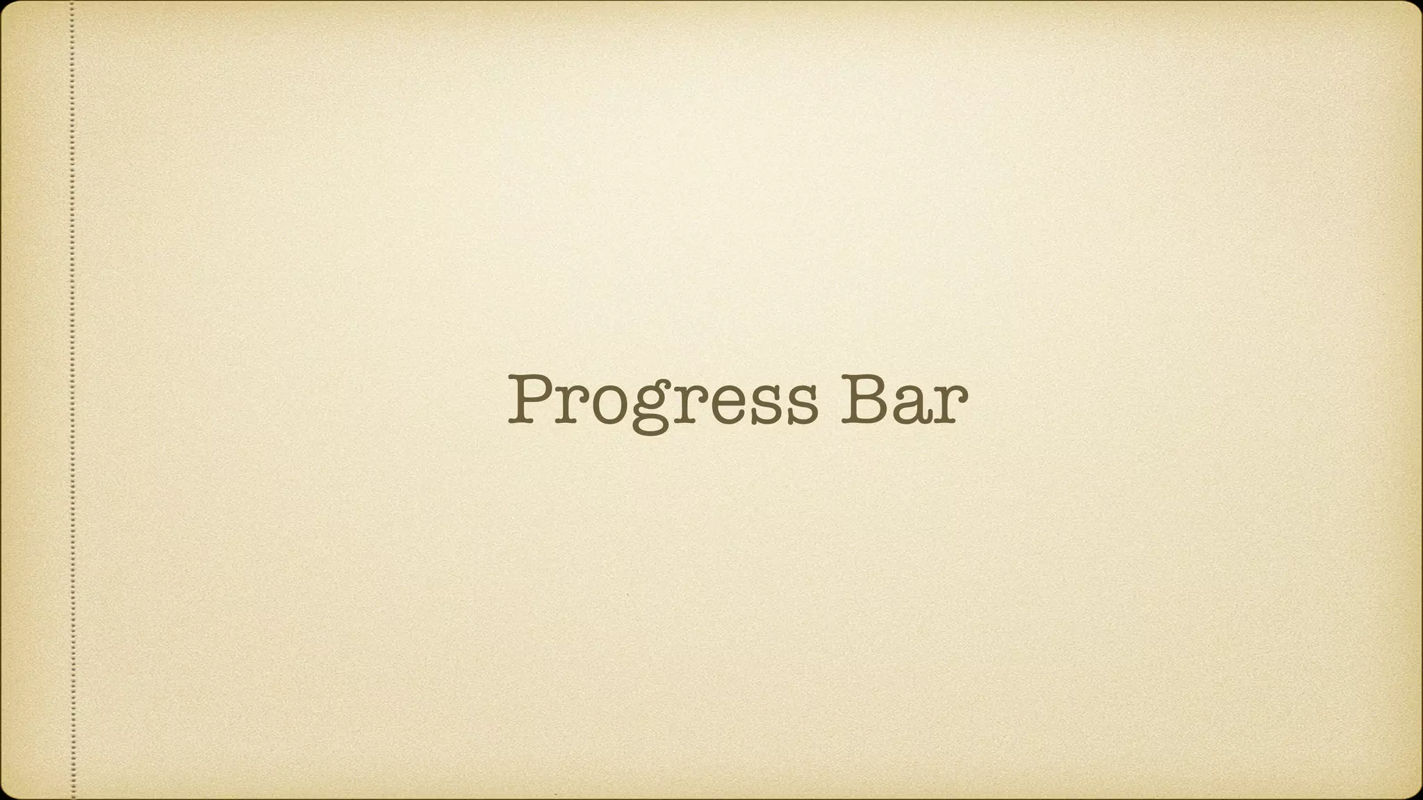 Progress Bar
 