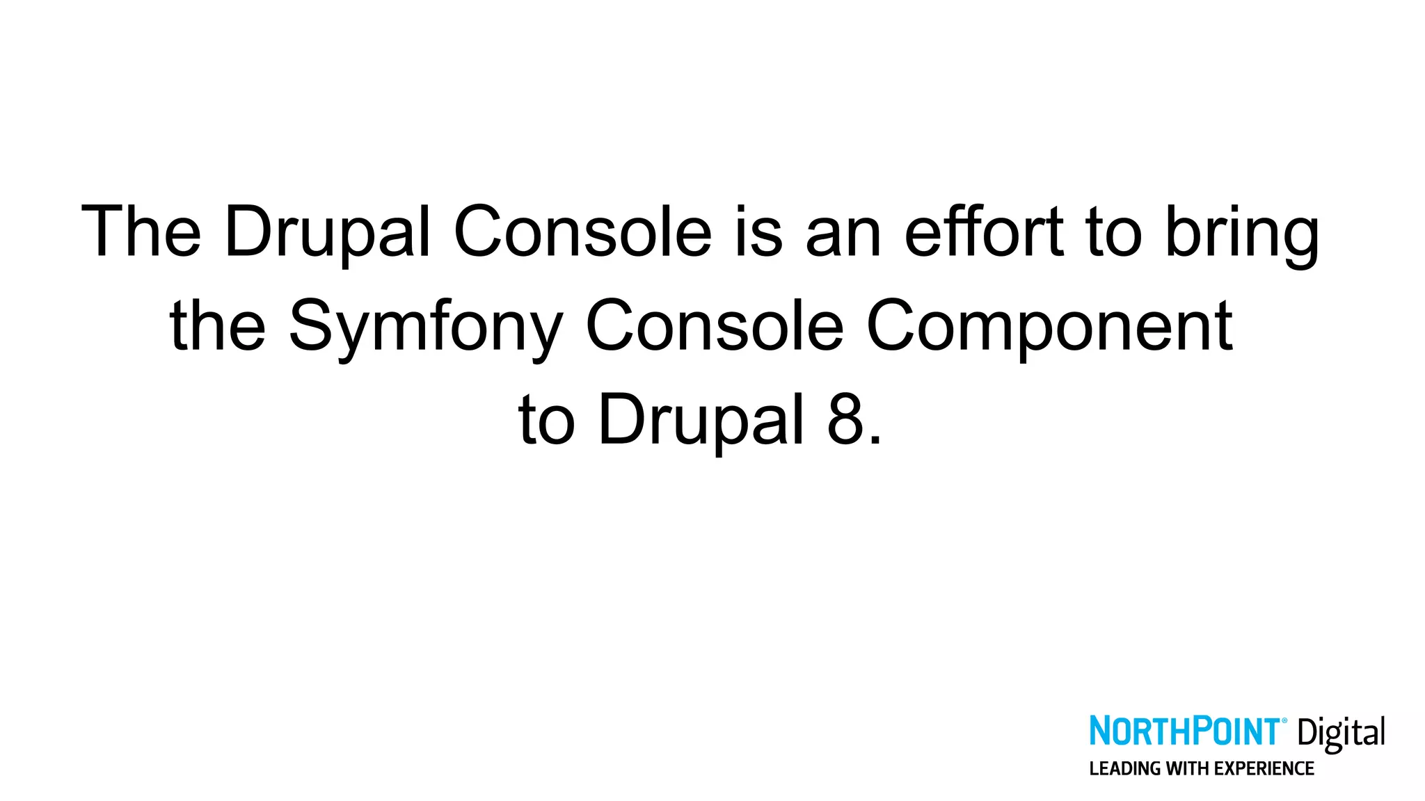 The Drupal Console is an effort to bring
the Symfony Console Component
to Drupal 8.
 