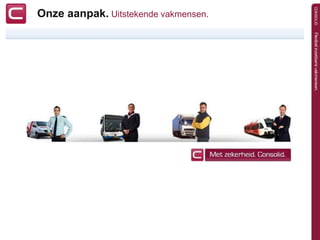 Onze aanpak. Uitstekende vakmensen.
 