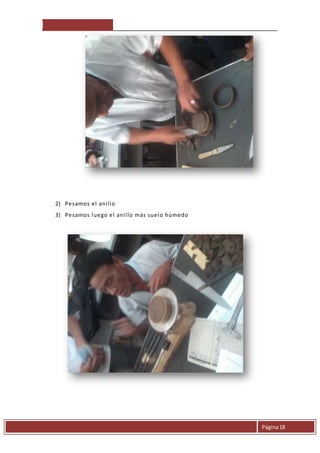 Página 18 
2) Pesamos el ani l lo 
3) Pesamos luego el ani l lo más suelo húmedo 
 