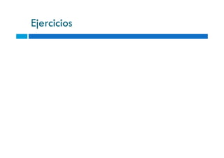 Ejercicios
 