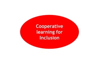 Cooperative
learning for
  Inclusion
 