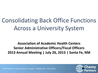 North America | Latin America | Europe | Middle East | Asia-PacificNorth America | Latin America | Europe | Middle East | Asia-Pacific
Association of Academic Health Centers
Senior Administrative Officers/Fiscal Officers
2013 Annual Meeting | July 26, 2013 | Santa Fe, NM
 