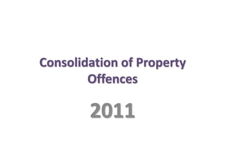 Consolidation of Property Offences 2011 