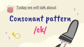 Consonant Pattern -ck-.pptx