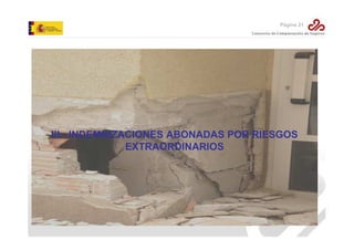 Página 21

III.- INDEMNIZACIONES ABONADAS POR RIESGOS
EXTRAORDINARIOS

 