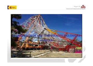 Página 36

V.- LA GESTIÓN DE LAS TEMPESTADES CICLÓNICAS
ATÍPICAS

 