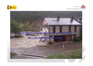 Página 39

VI.- CRITERIOS APLICADOS EN LA GESTIÓN
DE LAS INDEMNIZACIONES

 