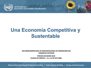 Una Economía Competitiva y
Sustentable
 