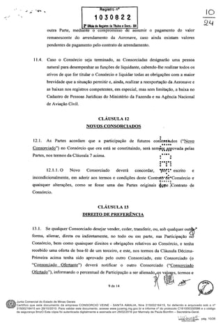 Junta Comercial do Estado de Minas Gerais
Certifico que este documento da empresa CONSORCIO VEINE - SANTA AMALIA, Nire 31500216415, foi deferido e arquivado sob o nº
31500216415 em 29/10/2010. Para validar este documento, acesse www.jucemg.mg.gov.br e informe nº do protocolo C161000330586 e o código
de segurança 8mzO Esta cópia foi autenticada digitalmente e assinada em 29/02/2016 por Marinely de Paula Bomfim – Secretária-Geral.
pág. 10/26
 
